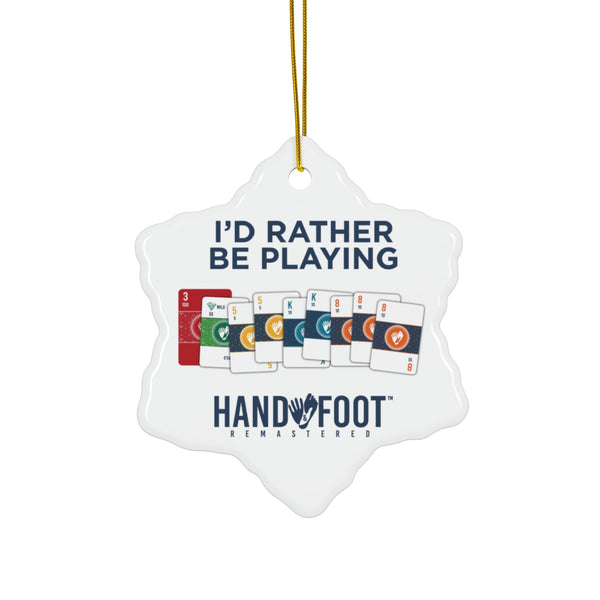 I'd Rather Be Playing Hand & Foot Ceramic Ornament, 3 Shapes