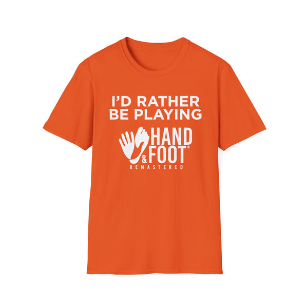 I'd Rather Be Playing Hand & Foot Softstyle T-Shirt