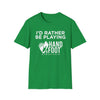 I'd Rather Be Playing Hand & Foot Softstyle T-Shirt