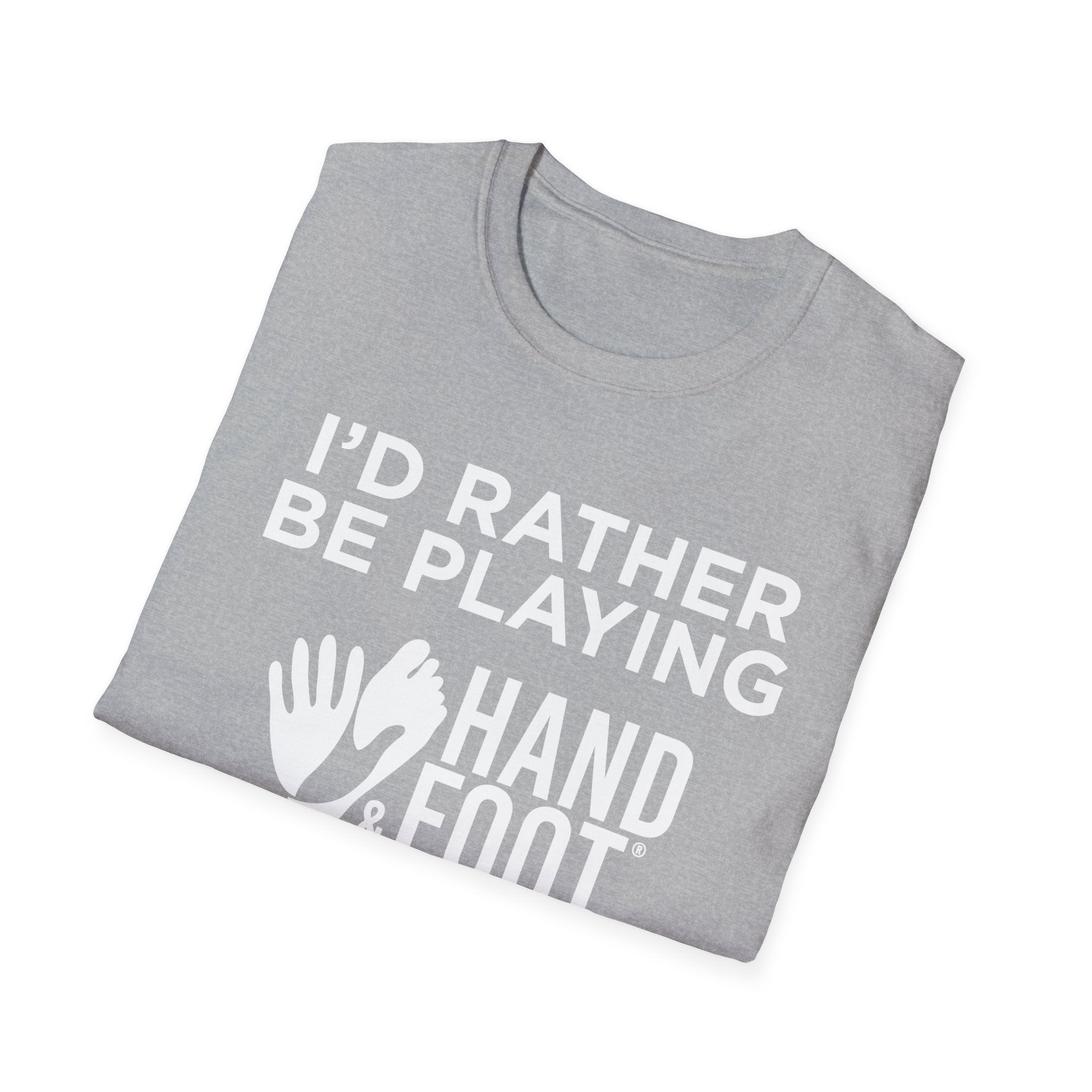 I'd Rather Be Playing Hand & Foot Softstyle T-Shirt