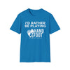 I'd Rather Be Playing Hand & Foot Softstyle T-Shirt